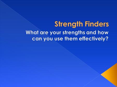  Developed in 1998  Shift from focusing on shortcomings to developing strengths  Based on 34 common talents  Used by major companies throughout the.