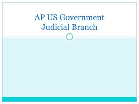 AP US Government Judicial Branch. The creation of judicial review Election of 1800: the Federalists lost both the Presidency and control of the Congress.