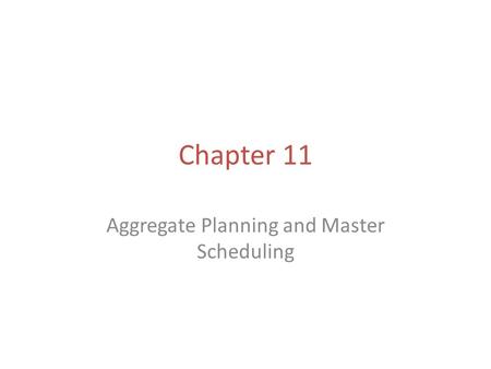 Aggregate Planning and Master Scheduling