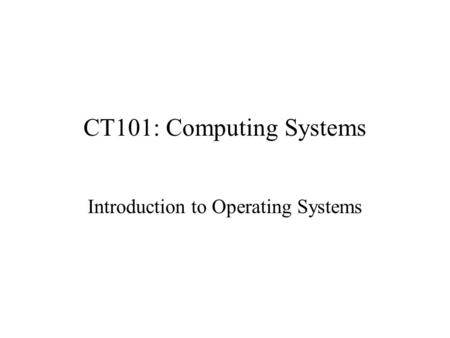 Introduction to Operating Systems