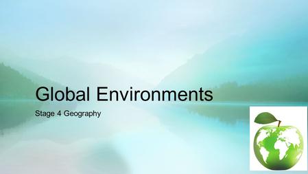 Global Environments Stage 4 Geography.