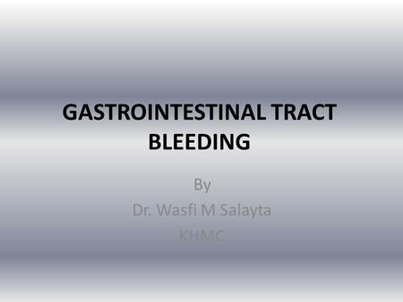 GASTROINTESTINAL TRACT BLEEDING