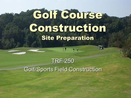 Golf Course Construction Site Preparation TRF 250 Golf/Sports Field Construction.