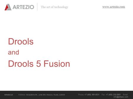 Artezio LLC Address: 3G Gubkina Str., suite 504, Moscow, Russia, 119333 Phone: +7 (495) 981-0531 Fax: +7 (495) 232-2683