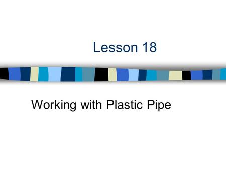 Working with Plastic Pipe