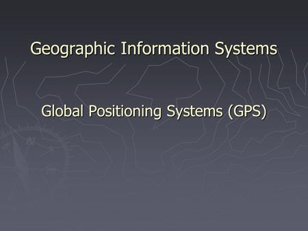 Geographic Information Systems