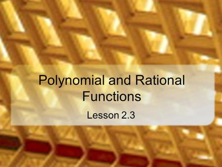 Polynomial and Rational Functions