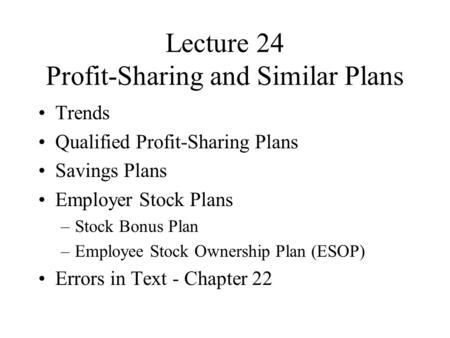 Lecture 24 Profit-Sharing and Similar Plans