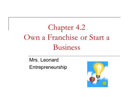 Chapter 4.2 Own a Franchise or Start a Business