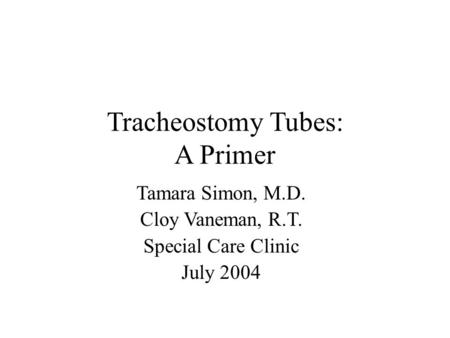 Tracheostomy Tubes: A Primer