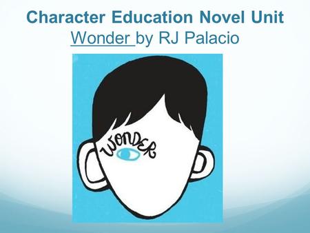 Character Education Novel Unit Wonder by RJ Palacio