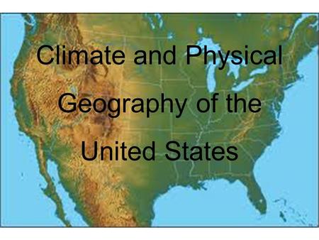 Climate and Physical Geography of the United States.