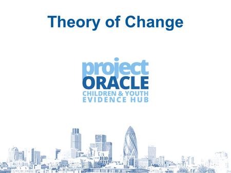 Theory of Change. Text and content copyright © 2014 Project Oracle. All rights reserved. How others in the sector see the value of creating and having.