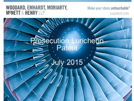 Prosecution Luncheon Patent July 2015. Calendar AIPLA –PCT Seminar  July 20-21- San Francisco  July 23-24- Alexandria IPO Annual Meeting –Sept. 27-29-