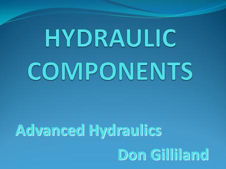 Advanced Hydraulics Don Gilliland