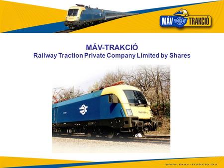 MÁV-TRAKCIÓ Railway Traction Private Company Limited by Shares.