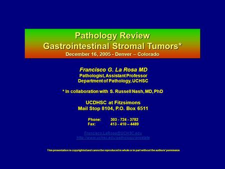 Francisco G. La Rosa MD Pathologist, Assistant Professor Department of Pathology, UCHSC * In collaboration with * In collaboration with S. Russell Nash,