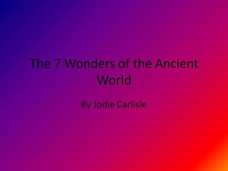 The 7 Wonders of the Ancient World