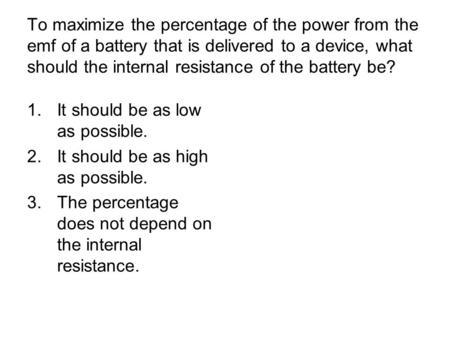 It should be as low as possible. It should be as high as possible.