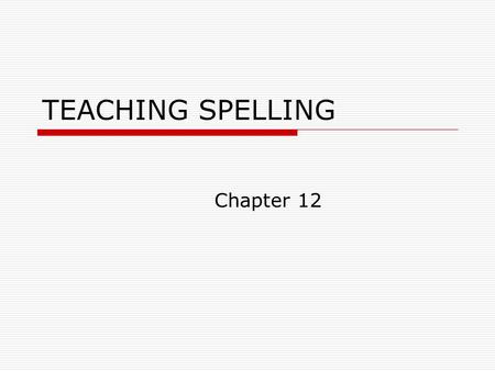 TEACHING SPELLING Chapter 12. Which Words are Misspelled?  arctic  liquefy  marshmallow  consciousness  embarrass  occasion  ingenious  souvenir.