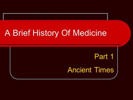 A Brief History Of Medicine