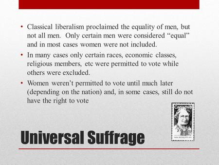 Classical liberalism proclaimed the equality of men, but not all men