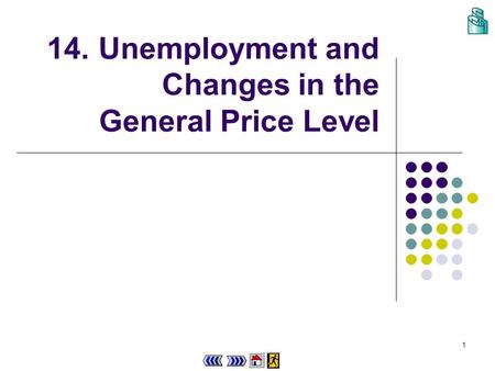 1 14.Unemployment and Changes in the General Price Level.