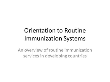 Orientation to Routine Immunization Systems