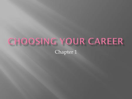 Chapter 1.  New and better products and services, along with global competition have changed the needs and expectations of employers  Technology creates.