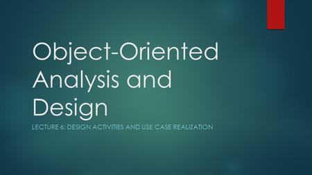 Object-Oriented Analysis and Design