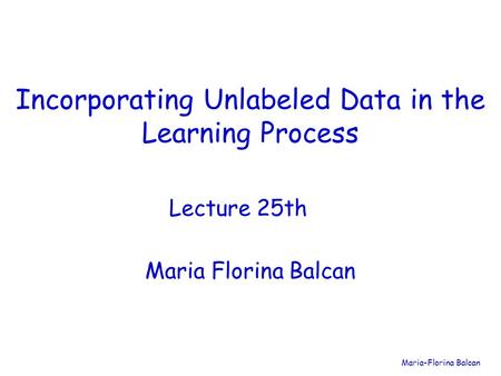 Incorporating Unlabeled Data in the Learning Process