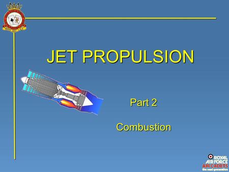 JET PROPULSION Part 2 Combustion.