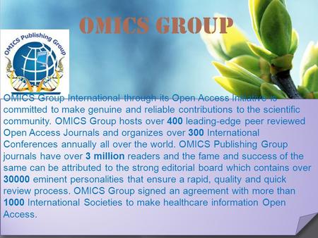 OMICS Group Contact us at: OMICS Group International through its Open Access Initiative is committed to make genuine and.