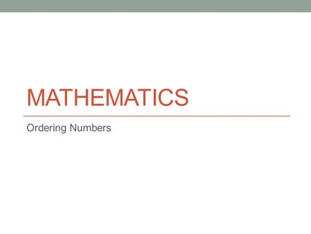 Mathematics Ordering Numbers.