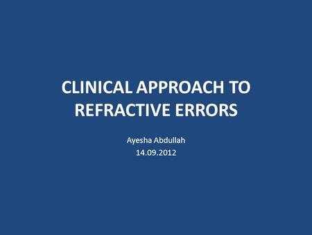 CLINICAL APPROACH TO REFRACTIVE ERRORS