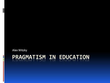 Pragmatism in Education