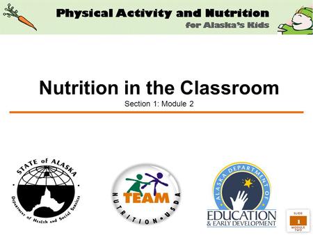 1 Nutrition in the Classroom Section 1: Module 2.