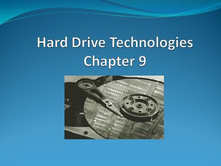 Hard Drive Technologies Chapter 9