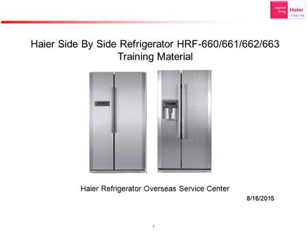 Haier Side By Side Refrigerator HRF-660/661/662/663 Training Material