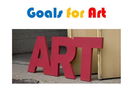 Goals for Art. Instruction Planning To teach students basic fundamentals of art and design. To supply students with a creative outlet where they can determine.