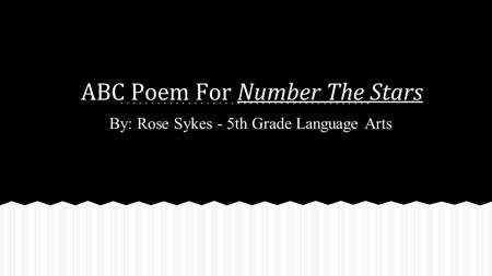 ABC Poem For Number The Stars