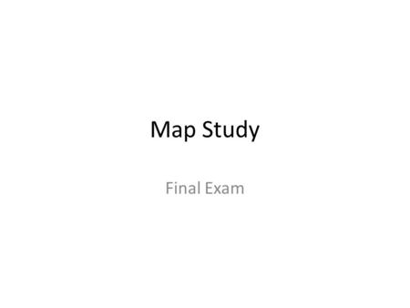 Map Study Final Exam. World North America South America Europe Asia Africa Australia Antarctica Equator Tropic of Cancer Tropic of Capricorn Arctic Circle.