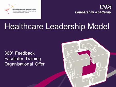 Healthcare Leadership Model 360° Feedback Facilitator Training Organisational Offer.