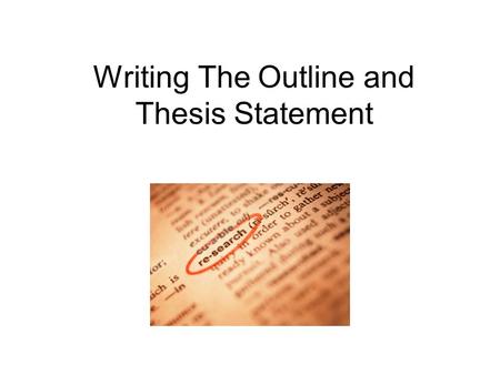 Writing The Outline and Thesis Statement. Facts and Opinions Thomas Jefferson was the third president of the United States. Thomas Jefferson was a great.