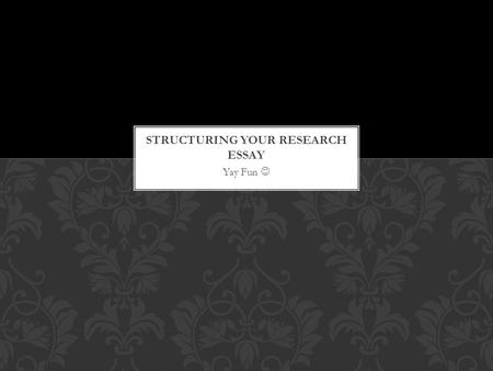 Structuring your Research Essay