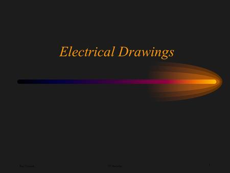 Ken YoussefiUC Berkeley 1 Electrical Drawings Ken YoussefiUC Berkeley 2 Types of Electronic Diagrams Schematic Diagrams Using graphic symbols, shows.