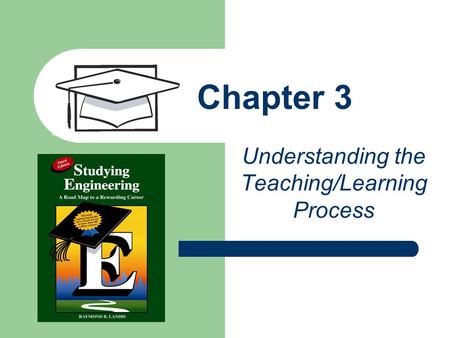 Understanding the Teaching/Learning Process