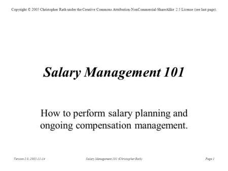 Copyright © 2005 Christopher Rath under the Creative Commons Attribution-NonCommercial-ShareAlike 2.5 License (see last page). Version 2.0, 2005-11-14Salary.