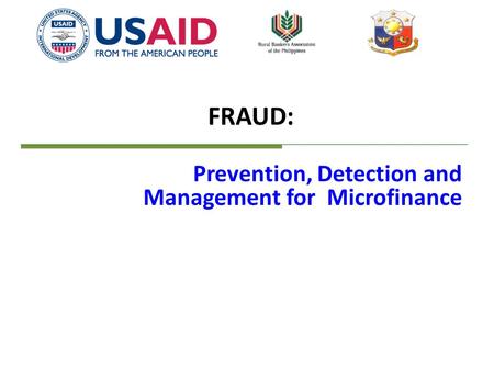 FRAUD: Prevention, Detection and Management for Microfinance.