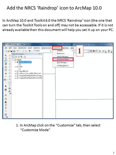 Add the NRCS ‘Raindrop’ icon to ArcMap 10.0 In ArcMap 10.0 and Toolkit 6.0 the NRCS ‘Raindrop’ icon (the one that can turn the Toolkit Tools on and off)